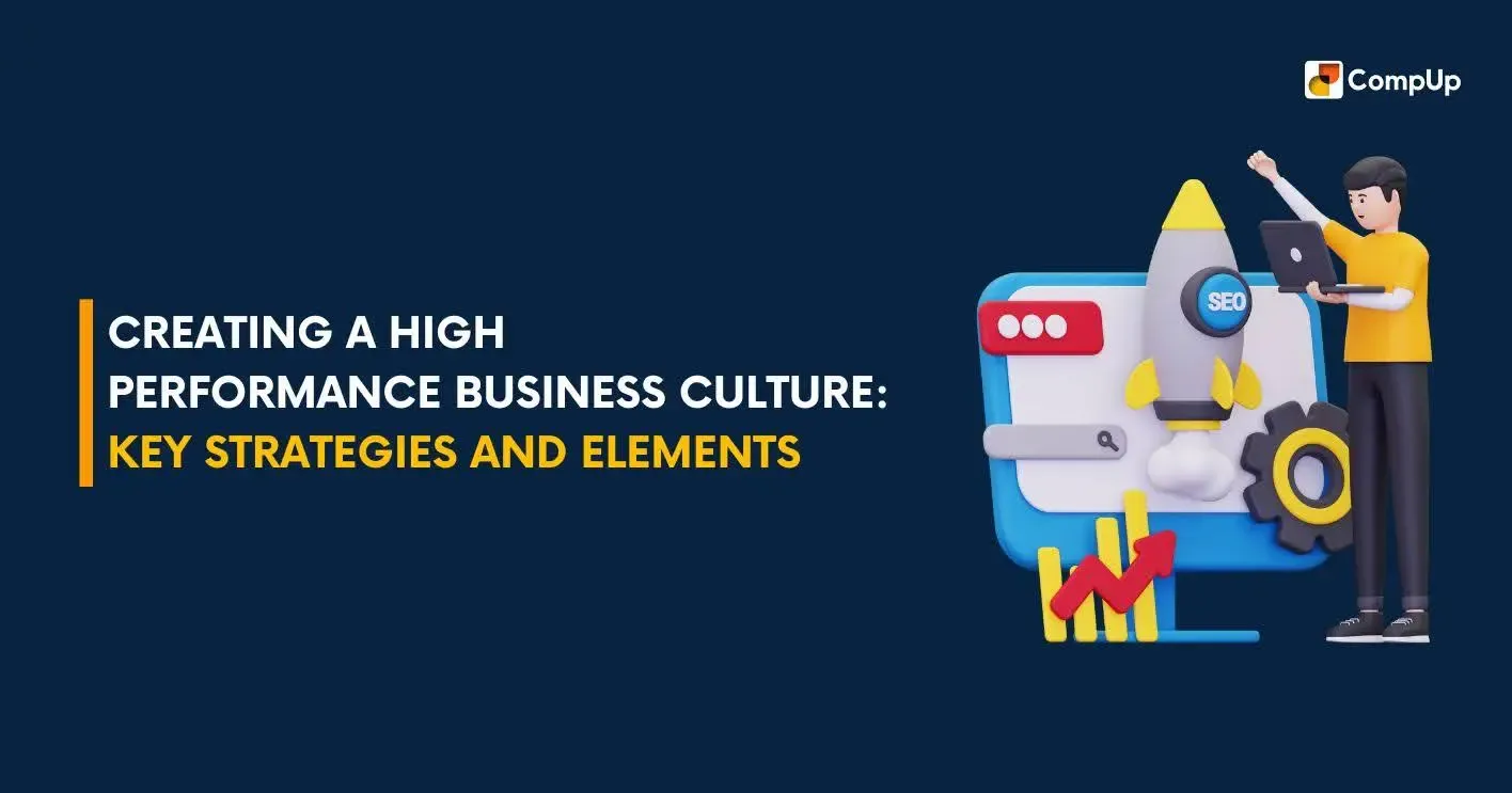 Creating a High Performance Business Culture: Key Strategies and Elements